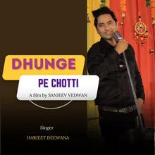 Dhunge Pe Chotti